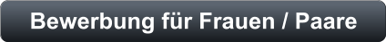 Bewerbung für Frauen / Paare